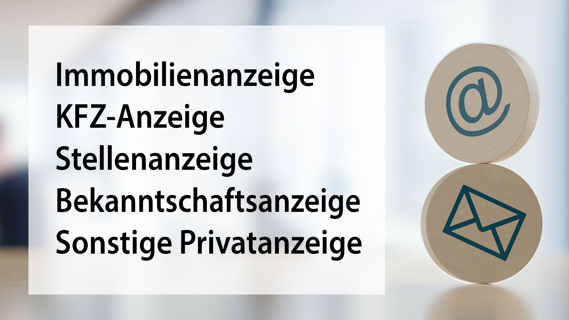 Ein @-Symbol und ein Briefsymbol werden angezeigt. Daneben stehen folgende Begriffe: Immobilienanzeige, KFZ-Anzeige, Stellenanzeige, Bekanntschaftsanzeige, Sonstige Privatanzeige.